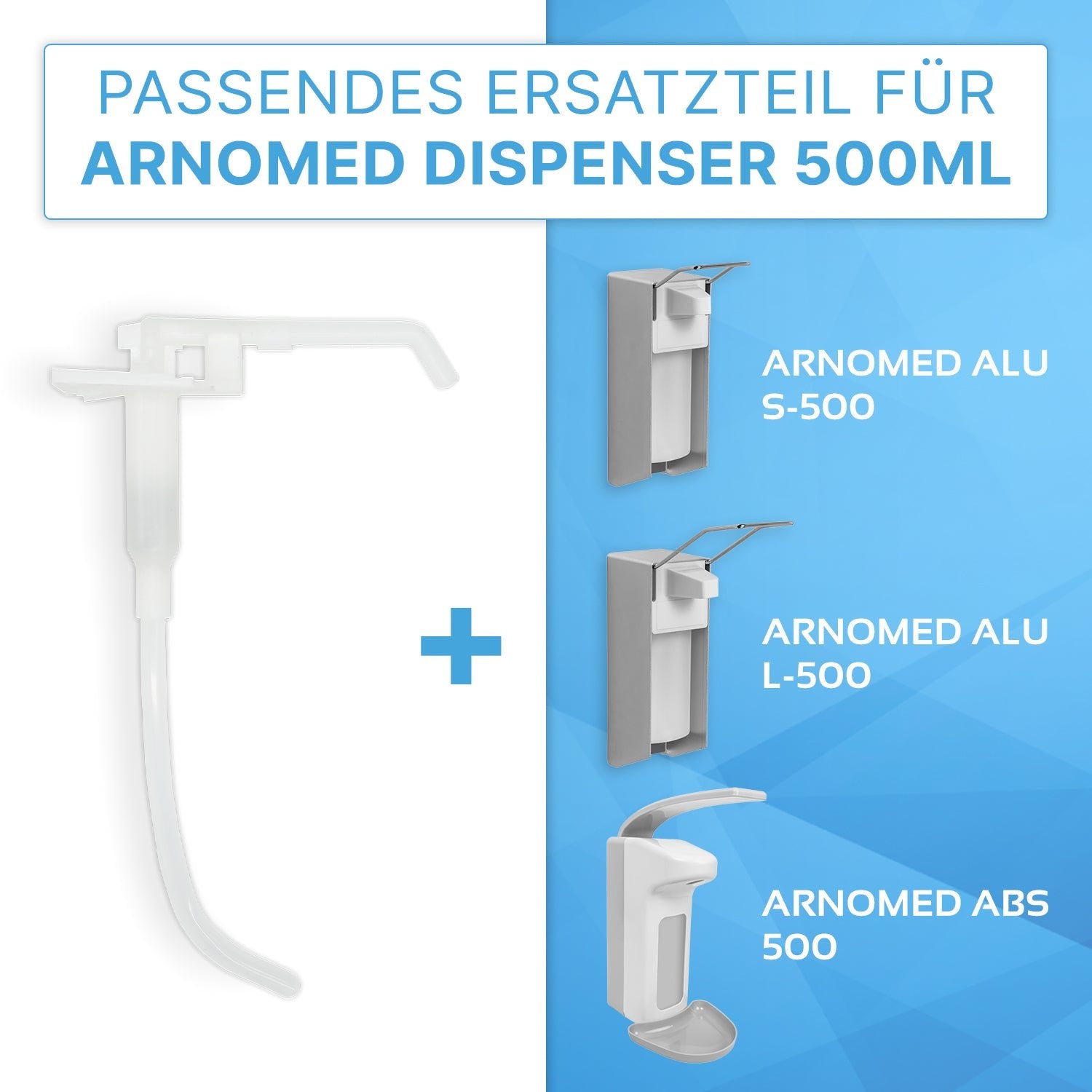 On the left is a transparent white ARNOMED DISPENSER DOSING PUMP replacement pump for soap and disinfectant dispensers from ARNOWA GmbH, on the right the models Arnomed Alu S-500, L-500 and ABS 500 dosing pumps are depicted.